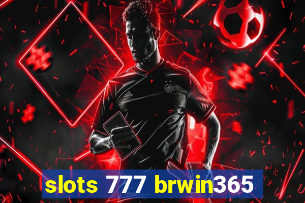 slots 777 brwin365